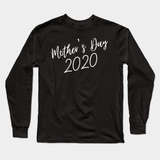 Mother's Day 2020 Long Sleeve T-Shirt